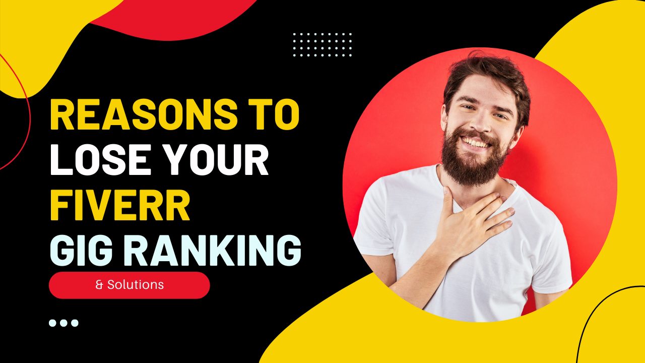 Reasons to you lose your Fiverr Gig Ranking and Solution?