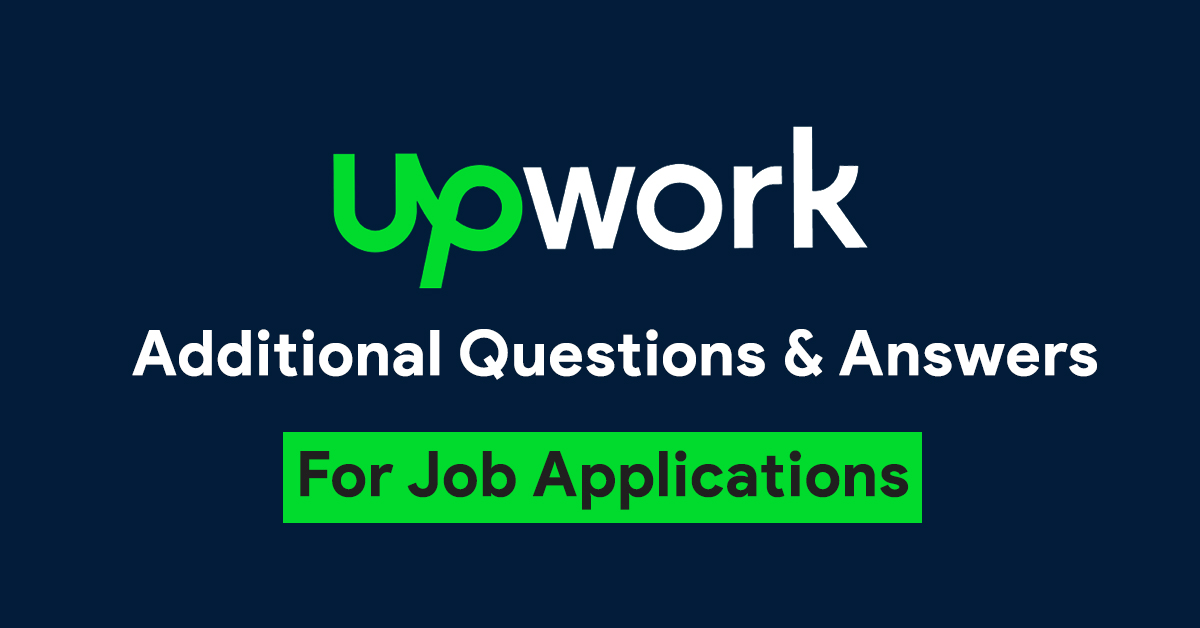 Upwork Additional Questions and Answers for Job Application